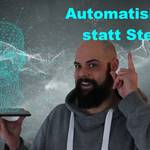 Automatisieren statt Steuern